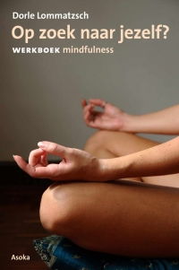 Op zoek naar jezelf? Werkboek mindfulness - voorzijde