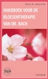 Handboek voor de bloesemtherapie van dr. Bach