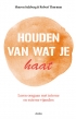 Houden van wat je haat*