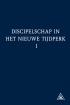 Discipelschap in het nieuwe tijdperk I*