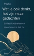 Wat je ook denkt, het zijn maar gedachten